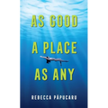 As Good a Place as Any: Volume 225