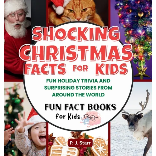 Shocking Christmas Facts for Kids: Fun Holiday Trivia and Surprising Stories from Around the World
