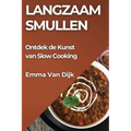 Langzaam Smullen: Ontdek de Kunst van Slow Cooking