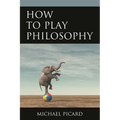 How to Play Philosophy