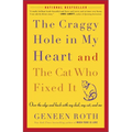The Craggy Hole in My Heart and the Cat Who Fixed It: Over the Edge and Back with My Dad, My Cat, and Me