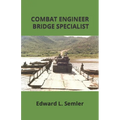 Combat Engineer Bridge Specialist