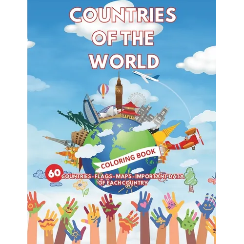 Countries of the World Coloring Book: 60 Countries - Flags - Maps - Important Data of Each Country