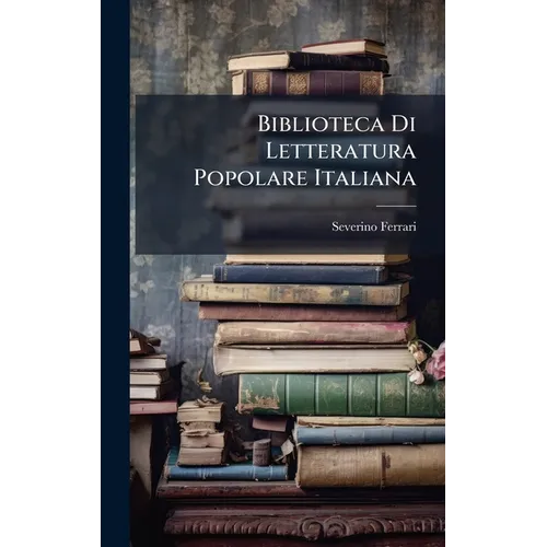 Biblioteca Di Letteratura Popolare Italiana
