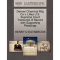 Denver Chemical Mfg Co V. Lilley U.S. Supreme Court Transcript of Record with Supporting Pleadings