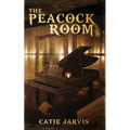 The Peacock Room: A novel by Catie Jarvis