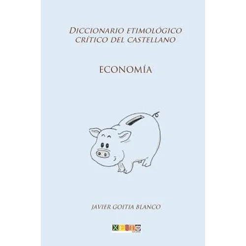 Economía: Diccionario etimológico crítico del Castellano