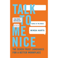 Talk to Me Nice: The Seven Trust Languages for a Better Workplace