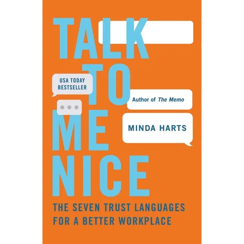 Talk to Me Nice: The Seven Trust Languages for a Better Workplace