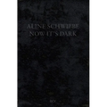 Aline Schwibbe - Now It's Dark
