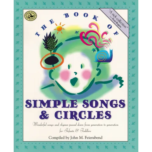 The Book of Simple Songs & Circles: Wonderful Songs and Rhymes Passed Down from Generation to Generation for Infants & Toddlers
