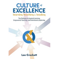 Culture of Excellence: Culture of Excellence: The Pathway to Inspired Learning, Empowered Teaching and Intentional Leadership