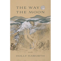 The Way the Moon: Poems