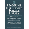 Leadership for Today's School Library: A Handbook for the Library Media Specialist and the School Principal