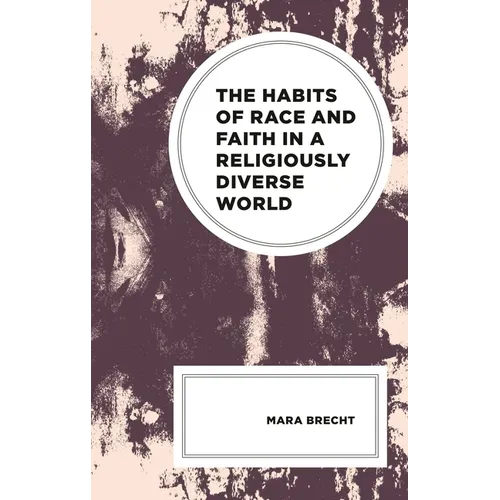 The Habits of Race and Faith in a Religiously Diverse World