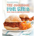 The Cookbook for Kids (Williams-Sonoma): Great Recipes for Kids Who Love to Cook