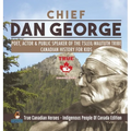 Chief Dan George - Poet, Actor & Public Speaker of the Tsleil-Waututh Tribe Canadian History for Kids True Canadian Heroes - Indigenous People Of Cana