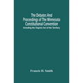 The Debates And Proceedings Of The Minnesota Constitutional Convention: Including The Organic Act Of The Territory