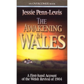 The Awakening in Wales: A First-Hand Account of the Welsh Revival of 1904