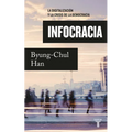 Infocracia: La Digitalizaciã3n Y La Crisis de la Democracia / Infocracy: Digitalization and the Crisis of Democracy