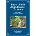 Paths of Faith in the Landscape of Science: Three Quakers Check Their Compass
