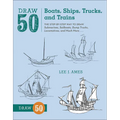 Draw 50 Boats, Ships, Trucks, and Trains