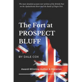 The Fort at Prospect Bluff: The British Post on the Apalachicola & the Battle of Negro Fort