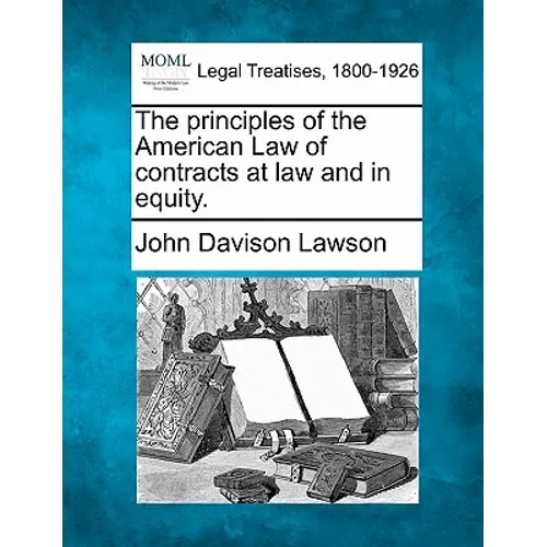 The principles of the American Law of contracts at law and in equity.