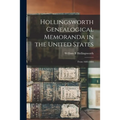 Hollingsworth Genealogical Memoranda in the United States: From 1682-1884
