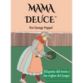 Mama Deuce: Etiqueta del tenis y las reglas del juego