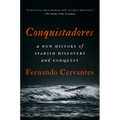 Conquistadores: A New History of Spanish Discovery and Conquest