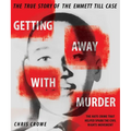 Getting Away with Murder: The True Story of the Emmett Till Case