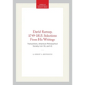 David Ramsay, 1749-1815. Selections from His Writings: Transactions, American Philosophical Society (Vol. 55, Part 4)