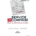 Service incompris !: Pour le retour du client
