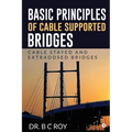Basic Principles of Cable Supported Bridges: Cable Stayed and Extradosed bridges