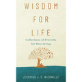 Wisdom for Life: Collections of Proverbs for Wise Living