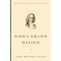 God's Grand Design: The Theological Vision of Jonathan Edwards