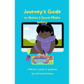 Journey's Guide to Online & Social Media Safety: A Parent's Guide To Goodness