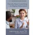 Faculty Peer Coaching in Higher Education: Opportunities, Explorations, and Research from the Field