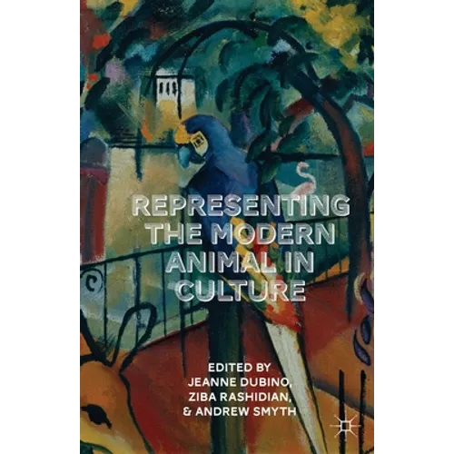 Representing the Modern Animal in Culture