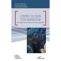 L'esprit du soin psychomoteur: De l'usage de la présence et des identités