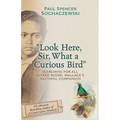 "Look Here, Sir, What a Curious Bird": Searching for Ali, Alfred Russel Wallace's Faithful Companion