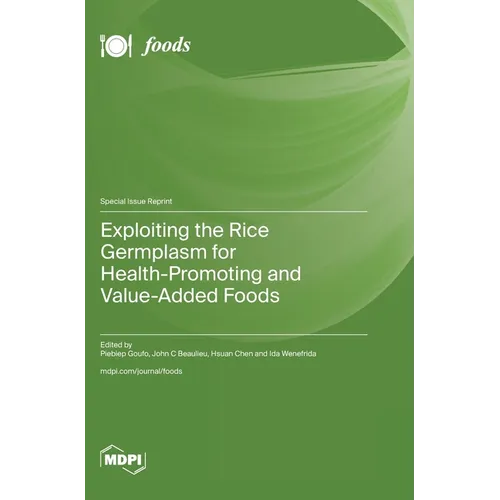 Exploiting the Rice Germplasm for Health-Promoting and Value-Added Foods