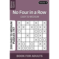 No Four in a Row puzzle book for Adults: 200 Easy to Medium Puzzles 7x7 (Volume 4)