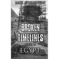 Broken Timelines Book 1 - Egypt