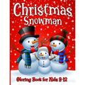 Snowman Coloring Book For Kids Ages 8-12: 50 Fun Unique Christmas Coloring Pages for Children of all Ages from Toddlers to Adults