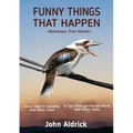 Funny Things That Happen: Humorous True Stories