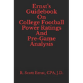 Ernst's Guidebook On College Football Power Ratings and Pre-Game Analysis