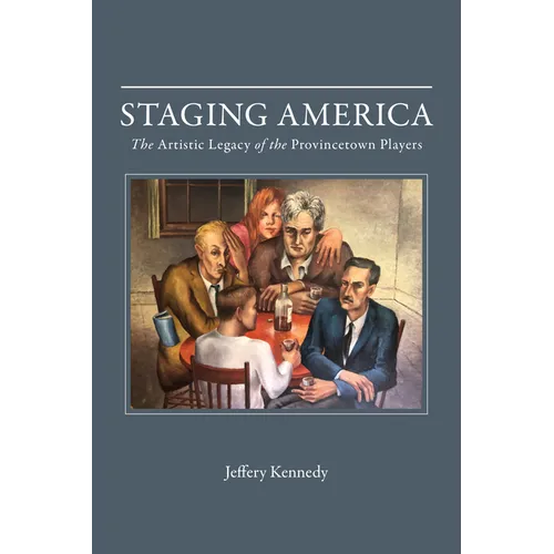 Staging America: The Artistic Legacy of the Provincetown Players