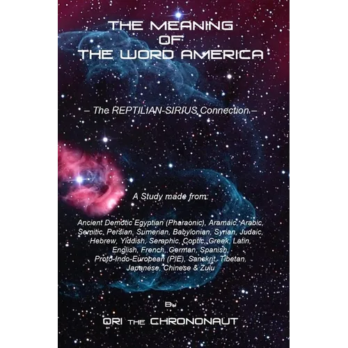 The Meaning of the Word America: The Reptilian-Sirius Connection - The Final Dot Connector